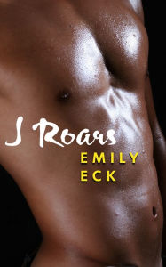 Title: J Roars, Author: Emily Eck