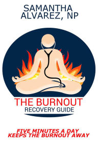 Title: The Burnout Recovery Guide, Author: Samantha Alvarez