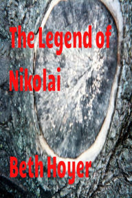 Title: The Legend of Nikolai, Author: Beth Hoyer