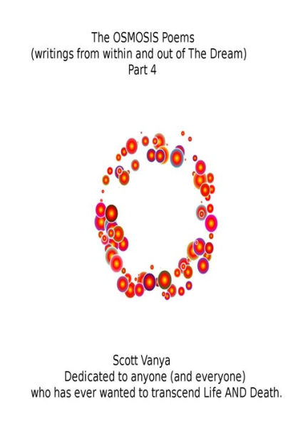 The OSMOSIS Poems - writings from within and out of The Dream - Part 4