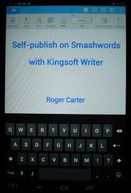 Title: Self-publish on Smashwords with Kingsoft Writer, Author: Roger Carter