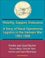 Mobility, Support, Endurance: A Story of Naval Operational Logistics in the Vietnam War 1965-1968 - Pueblo and Lloyd Bucher, Forces Afloat, Seventh Fleet, Inshore and Inland Waterways