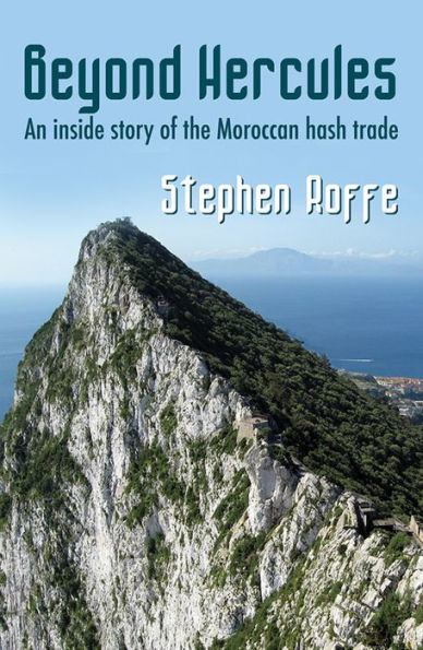 Beyond Hercules: An Inside Story of the Moroccan Hash Trade