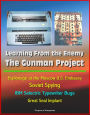 Learning From the Enemy: The Gunman Project - Espionage at the Moscow U.S. Embassy, Soviet Spying, IBM Selectric Typewriter Bugs, Great Seal Implant