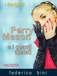 Title: Perry Mason e i guanti spaiati, Author: Federico Bini