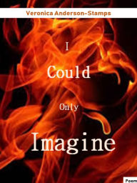 Title: I Could Only Imagine, Author: Veronica Anderson