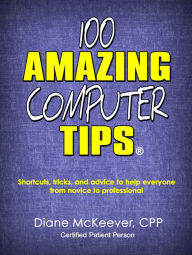 Title: 100 Amazing Computer Tips, Author: Diane McKeever