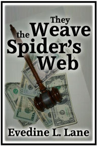 Title: They Weave the Spider's Web, Author: Evedine L. Lane