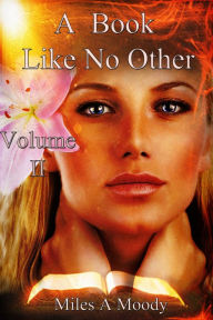 Title: A Book Like No Other Volume 2, Author: Miles A Moody