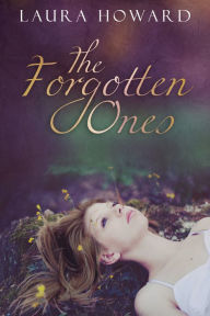 Title: The Forgotten Ones, Author: Laura Howard