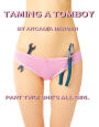 Taming a Tomboy, Part Two: She's All Girl