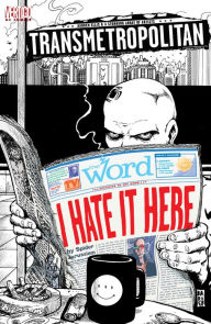 Title: Transmetropolitan: I Hate it Here #1, Author: Warren Ellis