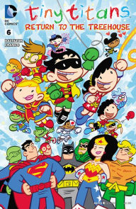 Title: Tiny Titans: Return to the Treehouse (2014-) #6, Author: Art Baltazar