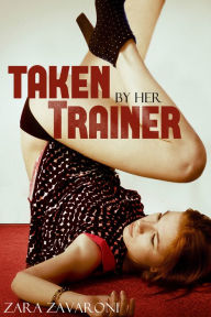 Title: Taken By Her Trainer (BBW Seduced By A Lesbian), Author: Zara Zavaroni