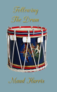 Title: Following the Drum, Author: Maud Harris