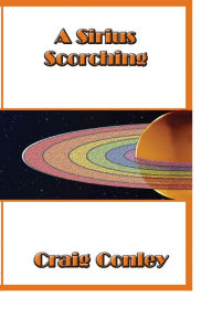 Title: A Sirius Scorching, Author: Craig Conley