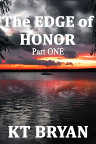 Title: The Edge Of Honor (Part One), Author: KT Bryan