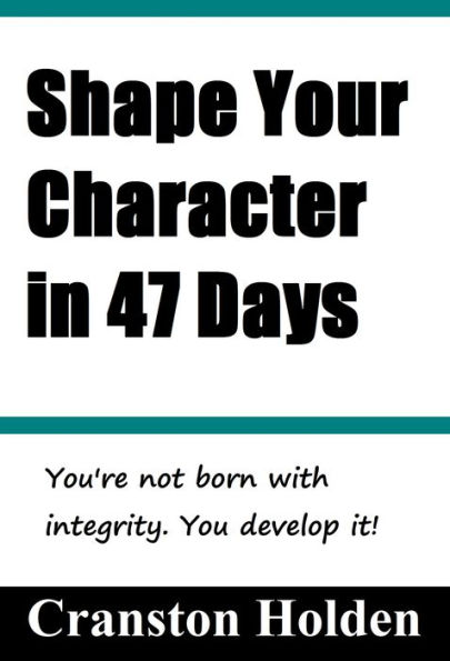 Shape Your Character in 47 Days