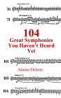 104 Great Symphonies You Haven't Heard Yet