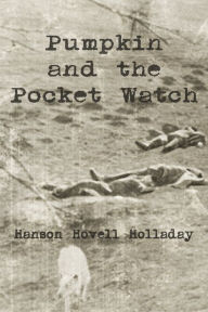 Title: Pumpkin and the Pocket Watch, Author: Hanson Hovell Holladay