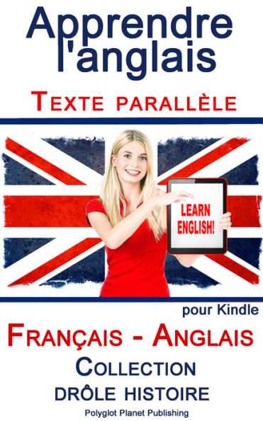 Apprendre l'anglais - Texte parall?le - Collection dr?le histoire (Fran?ais - Anglais)