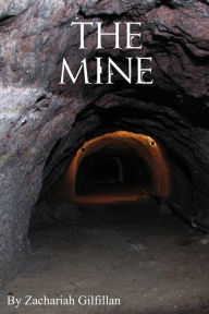 Title: The Mine, Author: Zach Gilfillan