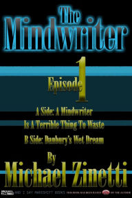 Title: The Mindwriter: Episode 1, Author: Michael Zinetti