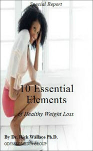 Title: 10 Essential Elements of Healthy Weight Loss, Author: Rick Wallace Ph.D