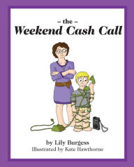 Title: The Weekend Cash Call, Author: Lily Burgess