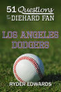 51 Questions for the Diehard Fan: Los Angeles Dodgers