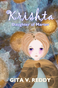 Title: Krishta, Daughter of Martev, Author: Gita V.Reddy