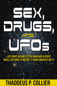 Title: Sex, Drugs, and UFOs, Author: Thaddeus P. Collier