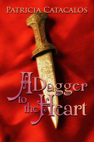 Title: A Dagger to the Heart, Author: Patricia Catacalos