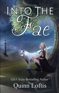 Title: Into the Fae (Gypsy Healer Series #1), Author: Quinn Loftis