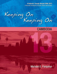 Title: Keeping On Keeping On: 13---Cambodia, Author: Michael Farquhar