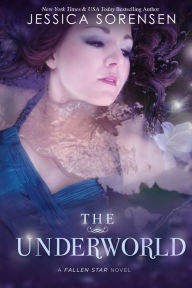 Title: The Underworld (Fallen Star Series #2), Author: Jessica Sorensen