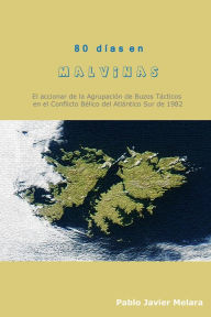 Title: 80 días en Malvinas, Author: Pablo Javier Melara Sr