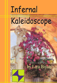 Title: Infernal Kaleidoscope, Author: Lara Biyuts