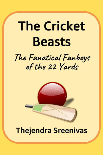 The Cricket Beasts: The Fanatical Fanboys of the 22 Yards