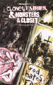 Title: Clones, Fairies & Monsters in the Closet, Author: Big Pulp