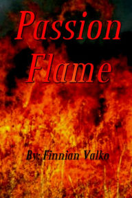 Title: Passion Flame, Author: Finnian Valko