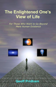Title: The Enlightened One's View of Life, Author: Geoff Pridham
