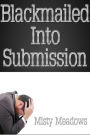 Blackmailed Into Submission