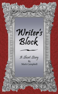 Title: Writer's Block, Author: Mark Campbell