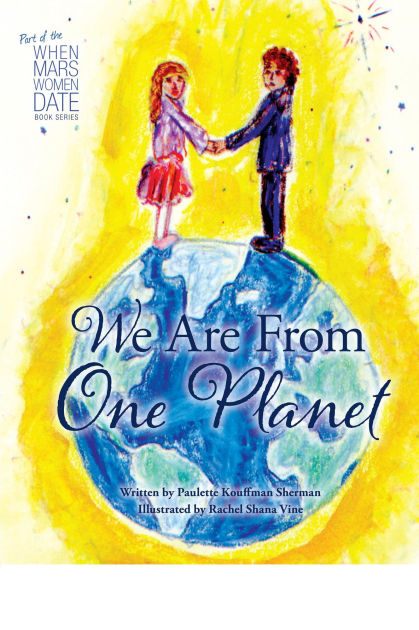 We Are from One Planet by Paulette Kouffman Sherman, Rachel Shana Vine ...