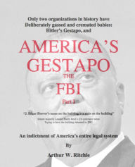 Title: America's Gestapo, the FBI Part I, Author: Arthur W. Ritchie