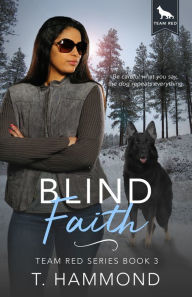 Title: Blind Faith (Team Red Series #3), Author: T. Hammond