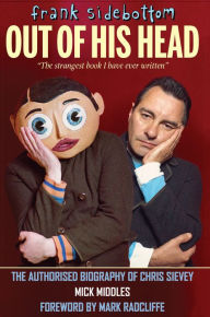 Title: Frank Sidebottom: Out of His Head, Author: Mick Middles