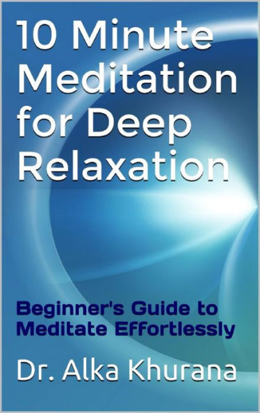 10 Minute Meditation for Deep Relaxation