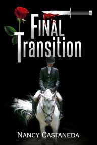 Title: Final Transition, Author: Nancy Castaneda